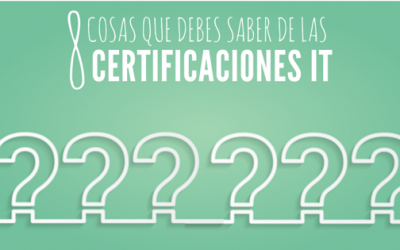 8 cosas que debes saber sobre las certificaciones IT